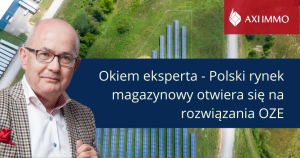 Okiem eksperta - Polski rynek magazynowy otwiera się na rozwiązania OZE