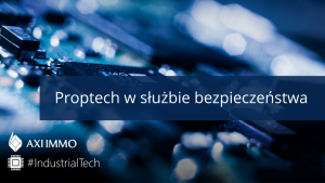 Proptech w służbie bezpieczeństwa w powierzchniach magazynowych