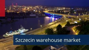 The Szczecin warehouse market attracts e-commerce occupiers