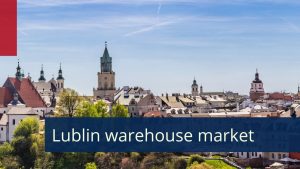 Emerging warehouse locations in Poland - Lublin