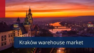 Growth eastwards as an opportunity for the Kraków warehouse market