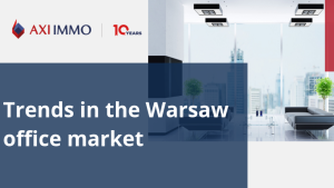 AXI IMMO Report Office market in 2019 - directions of changes and development of the office market in Warsaw.